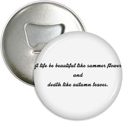 Diythinker Poesie Citation Vie Comme Ete Fleur Ronde Decapsuleur Aimants Pour Refrigerateur Bouton D Insigne D 3pcs Cadeau Argent Amazon Fr Cuisine Maison