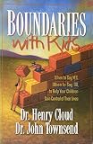 Boundaries With Kids (When to Say Yes, When to Say No, to Help Your Children Gain Control of Their Lives)