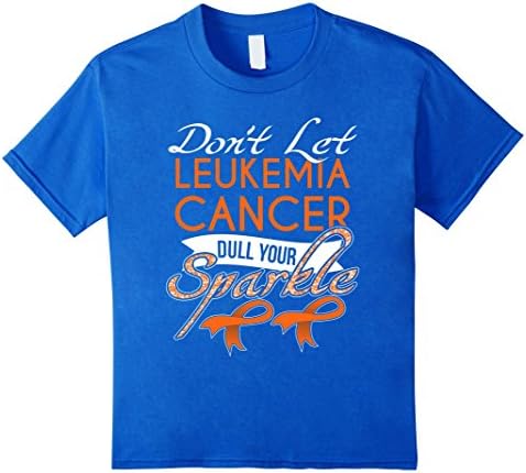 Kids Don't let Leukemia Cancer Dull your Sparkle Cancer T Shirt 6 Royal Blue