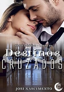Livro Destinos Cruzados (Serie Destino Livro 1)