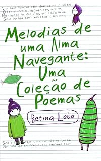 Livro Melodias de uma Alma Navegante: Uma Coleção de Poemas