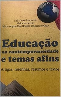 Livro Educação na contemporaneidade e temas afins: artigos, resenhas, resumos e textos