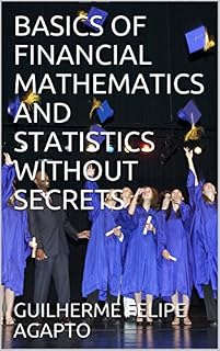 Livro BASICS OF FINANCIAL MATHEMATICS AND STATISTICS WITHOUT SECRETS