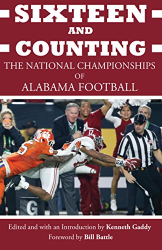Sixteen And Counting The National Championships Of Alabama Football