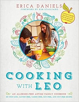 Cooking with Leo: An Allergen-Free Autism Family Cookbook, by Erica Daniels