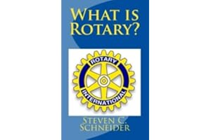What is Rotary?: Essential Principles and History for Member Recruitment, Education Involvment