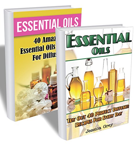 80 Aromatic Essential Oil Recipes You've Got To Try In Your Diffuser: (Essential Oils for Diffuser, Young Living Essential Oils Book) (Home Remedies, Aromatherapy, natural remedies) by [Lowson, Sarah, Grey, Jessica]