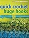 Quick Crochet Huge Hooks by Sally Harding