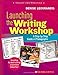 Scholastic Launching The Writing Workshop: A Step by Step Guide In Photographs