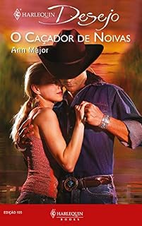 Livro O caçador de noivas (Harlequin Desejo Livro 105)