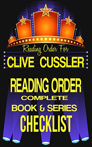 CLIVE CUSSLER: SERIES READING ORDER & BOOK CHECKLIST: SERIES LIST INCLUDES: DIRK PITT, NUMA FILES, OREGON FILES, ISAAC BELL & FARGO ADVENTURES (Greatest Authors Reading Order & Checklists Series 7)