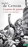 La Prise de parole, et autres écrits politiques (Points essais) (French Edition) by 