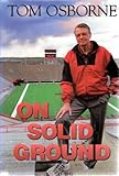 Front cover for the book On Solid Ground by Tom Osborne