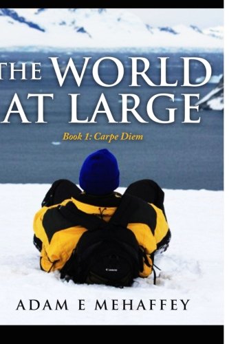 The World At Large - Book 1: Carpe Diem