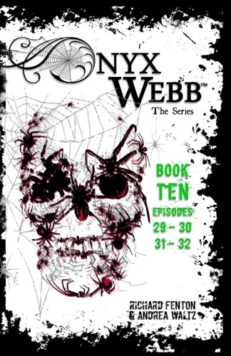 Onyx Webb: Book Ten: Episodes 29, 30, 31 & 32