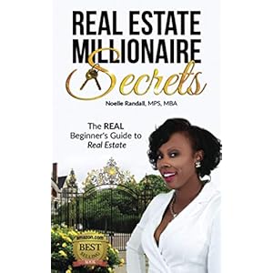 Real Estate Millionaire Secrets: The Real Beginners Guide to Real Estate