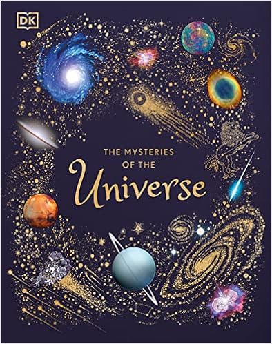 The Mysteries of the Universe: Discover the Best-Kept Secrets of Space