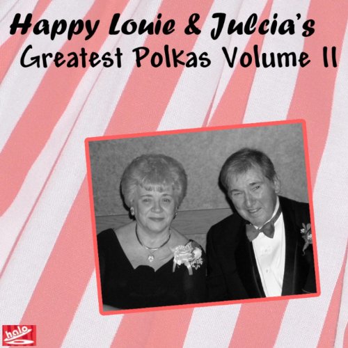 Happy Louie And Julcias Greatest Polkas Volume 2