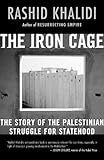 The Iron Cage: The Story of the Palestinian Struggle for Statehood