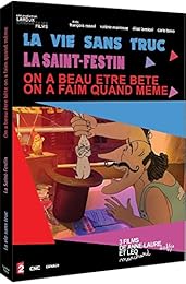 La Vie sans truc + La Saint-Festin + On a beau être bête on a faim quand même