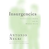 Insurgencies: Constituent Power and the Modern State (Volume 15) (Theory Out Of Bounds)