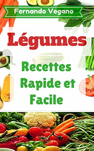 Download Légumes: Recettes Rapide et facile  (Français-Anglais) (French Edition)