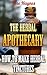 The Herbal Apothecary: How To Make Herbal Tinctures