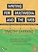 Writing for Multimedia and the Web: A Practical Guide to Content Development for Interactive Media by Timothy Garrand