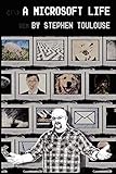 A Microsoft Life by Stephen Toulouse