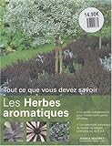 Les herbes aromatiques : Tout ce que vous devez savoir by