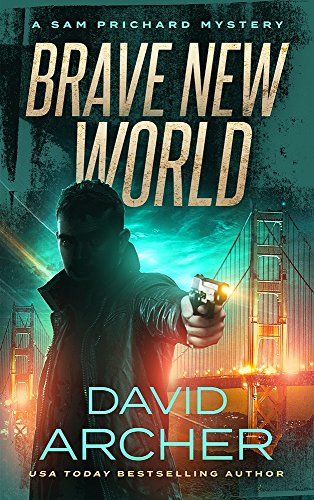 Brave New World - A Sam Prichard Mystery (Sam Prichard, Mystery, Thriller, Suspense, Private Investigator Book 15)