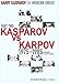 Garry Kasparov on Modern Chess, Part 2: Kasparov Vs Karpov 1975-1985 (v. 2) by Garry Kasparov