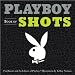 Playboy Book of Shots by 
