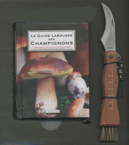 Le guide Larousse des champignons (French Edition) by COLLECTIF