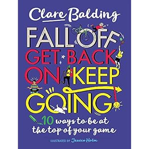 Fall-Off-Get-Back-On-Keep-Going-10-ways-to-be-at-the-top-of-your-gamePaperback--15-April-2021 Fall Off, Get Back On, Keep Going: 10 ways to be at the top of your game!