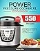 Power Pressure Cooker XL Cookbook: 550 Quick, Easy and Delicious Power Pressure Cooker XL Recipes For Your Whole Family. (2019 Edition)
