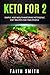 Keto for 2: Simple and Mouthwatering Ketogenic Diet Recipes For Two People by 