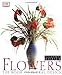 Flowers: The Book of Floral Design by Malcolm Hillier, Gillian Emerson-Roberts