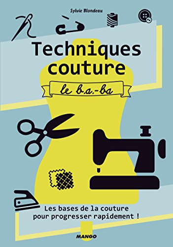 Techniques couture : Le b.a-ba by Sylvie Blondeau