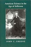 American Science in the Age of Jefferson, Greene, John C., 1930053304