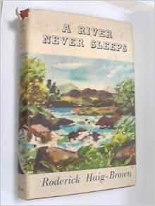 A River Never Sleeps Roderick Haig Brown Amazon Com Books