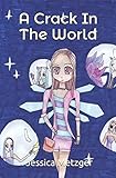 A Crack In The World by Jessica Metzger