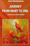 Journey From Many to One / Essentials of Advaita Vedanta