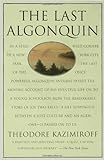 Front cover for the book The Last Algonquin by Theodore Kazimiroff
