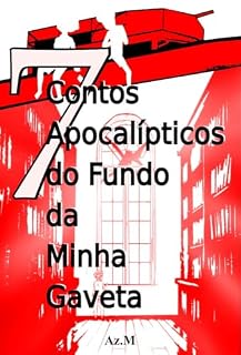 Livro 7 Contos Apocalípticos do Fundo da Minha Gaveta
