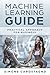 Machine Learning Guide: Practical approach for Business by Simone Capostagno