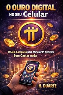 Livro O Ouro Digital no seu Celular – O Guia Completo para Minerar Pi Network Sem Gastar Nada