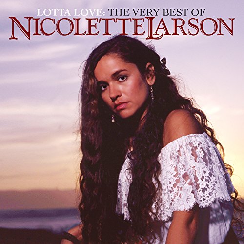Nicolette Larson - Songbirds A Celebration of the Female Voice - Zortam Music