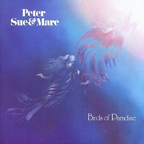 Peter, Sue & Marc - Peter, Sue & Marc - Birds Of Paradise - Philips - 6435 076 - Zortam Music