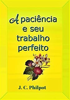 Livro A Paciência E Seu Trabalho Perfeito